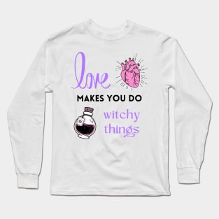 Love makes you do crazy things Long Sleeve T-Shirt